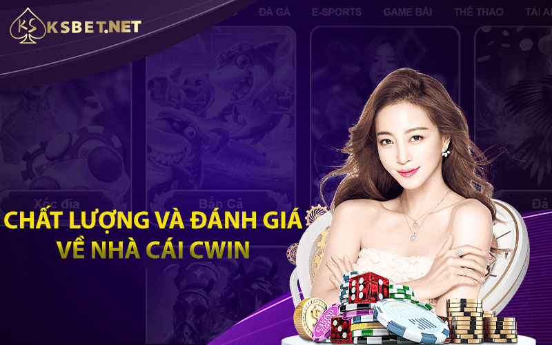 Chất lượng và đánh giá về nhà cái Cwin