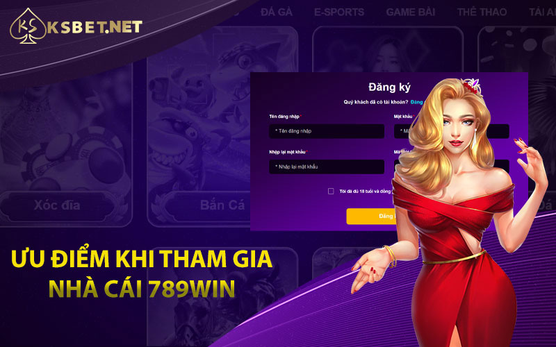 Ưu điểm khi tham gia nhà cái 789Win